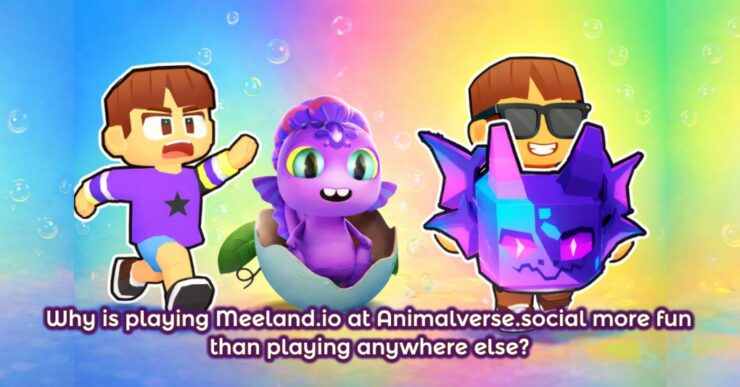 Why is playing Meeland.io at Animalverse.social more fun